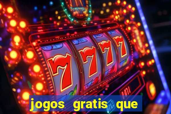 jogos gratis que realmente ganha dinheiro